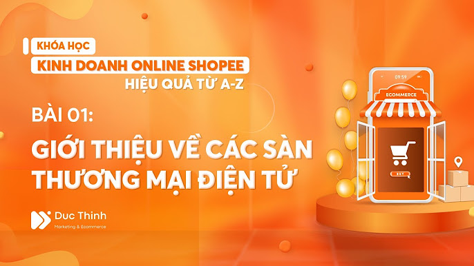 Cách Kinh Doanh Online Trên Shopee Hiệu Quả Từ A-Z