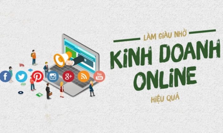 Học Cách Kinh Doanh Online Hiệu Quả Từ A Đến Z