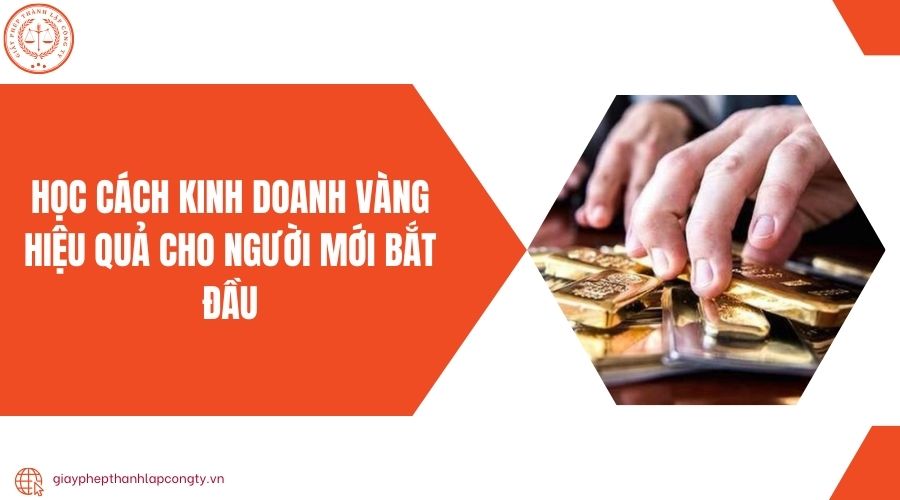 Cách Kinh Doanh Vàng Hiệu Quả: Phân Tích Cạnh Tranh Toàn Diện