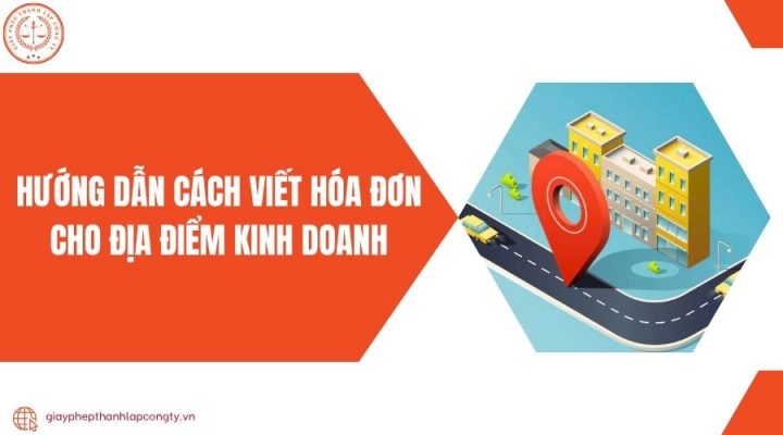 Cách Viết Hóa Đơn Cho Địa Điểm Kinh Doanh: Hướng Dẫn Chi Tiết A-Z Cách Viết Hóa Đơn Cho Địa Điểm Kinh Doanh: Hướng Dẫn Chi Tiết A-Z