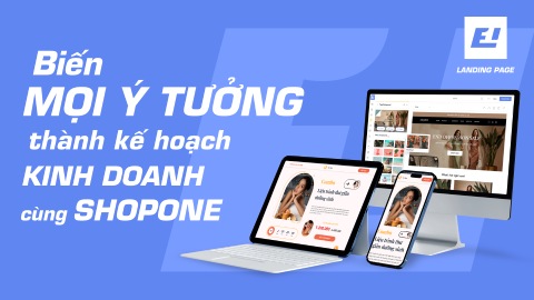 Cách Làm 1 Bản Kế Hoạch Kinh Doanh Toàn Diện A-Z Ứng Dụng Cho Shopone