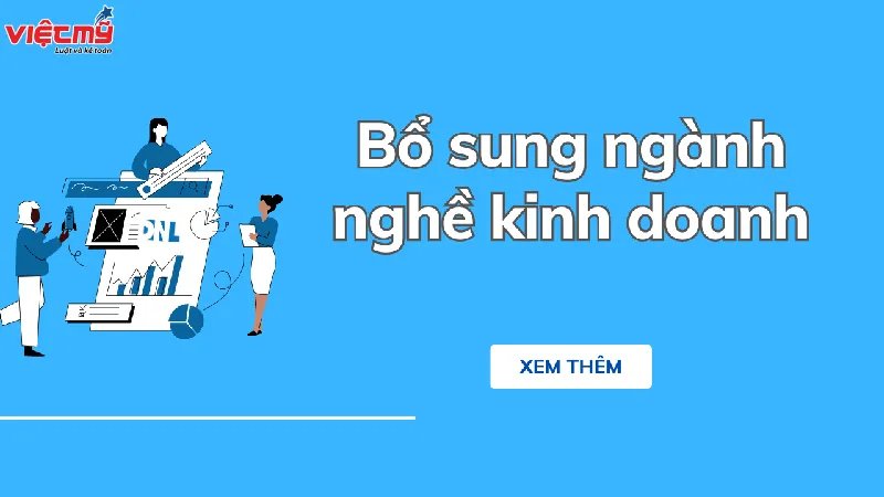Điều kiện cần đáp ứng khi đăng ký bổ sung ngành nghề kinh doanh