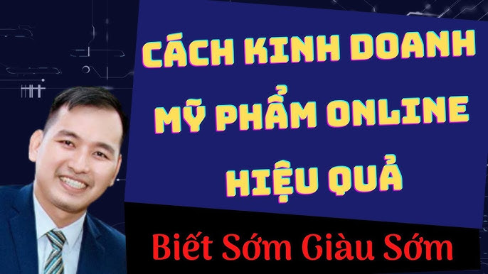 Cách Kinh Doanh Mỹ Phẩm Thành Công: Chiến Lược Tối Ưu Lợi Nhuận Cách Kinh Doanh Mỹ Phẩm Thành Công: Chiến Lược Tối Ưu Lợi Nhuận
