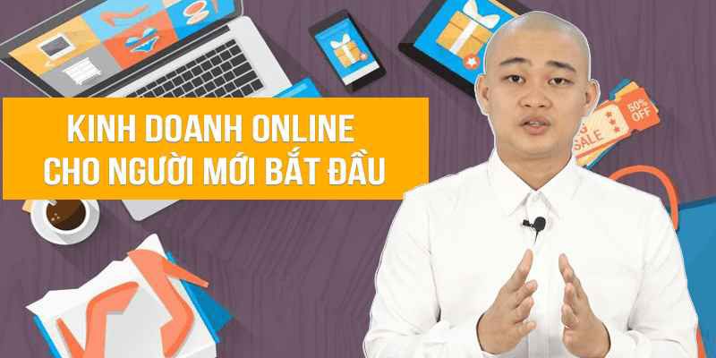 Các Cách Kinh Doanh Online: Chiến Lược Toàn Diện Cho Người Mới Bắt Đầu
