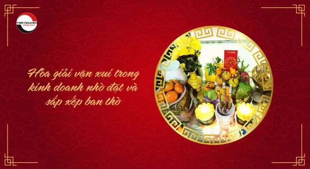 Bàn thờ Thần Tài Thổ Địa đã được sắp xếp gọn gàng để hóa giải vận xui