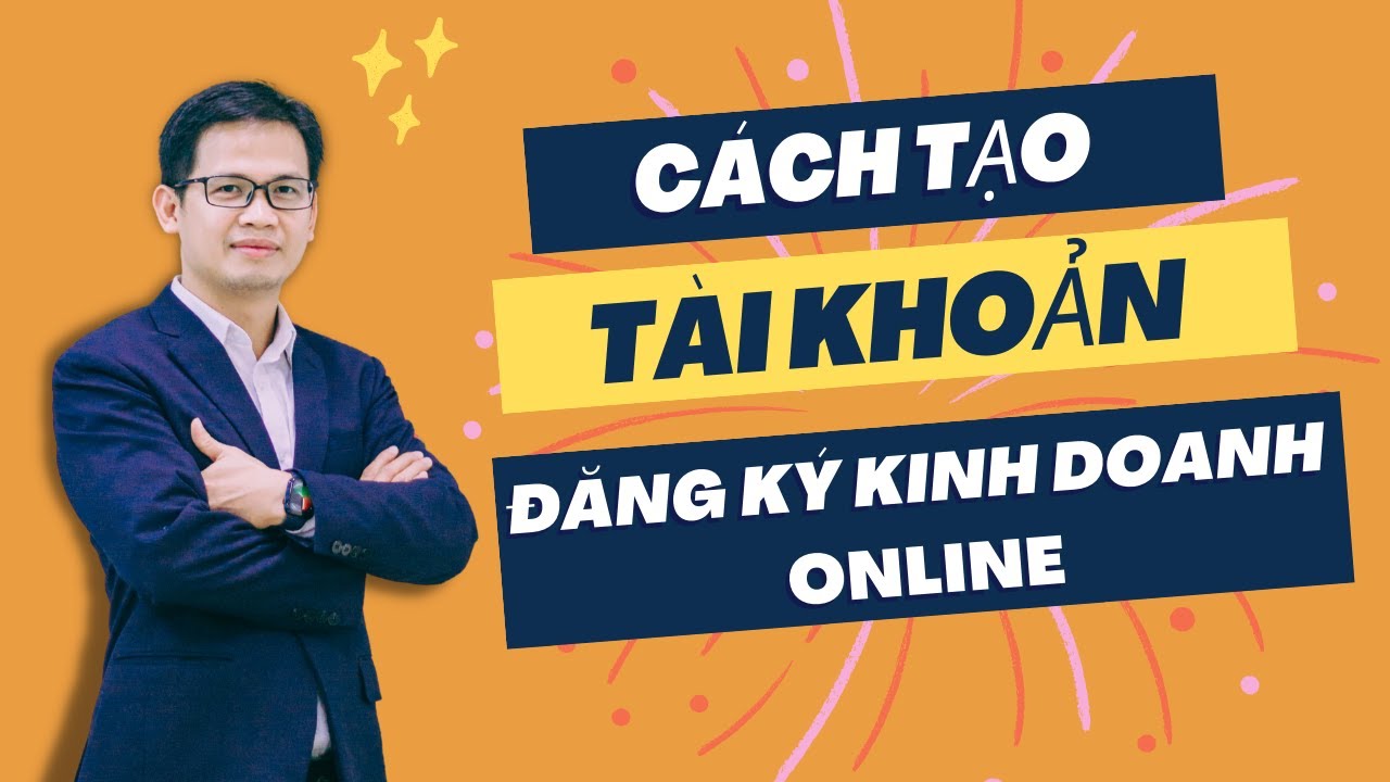 Cách Tạo Tài Khoản Đăng Ký Kinh Doanh Chi Tiết Nhất Trên Cổng Thông Tin Quốc Gia Cách Tạo Tài Khoản Đăng Ký Kinh Doanh Chi Tiết Nhất Trên Cổng Thông Tin Quốc Gia