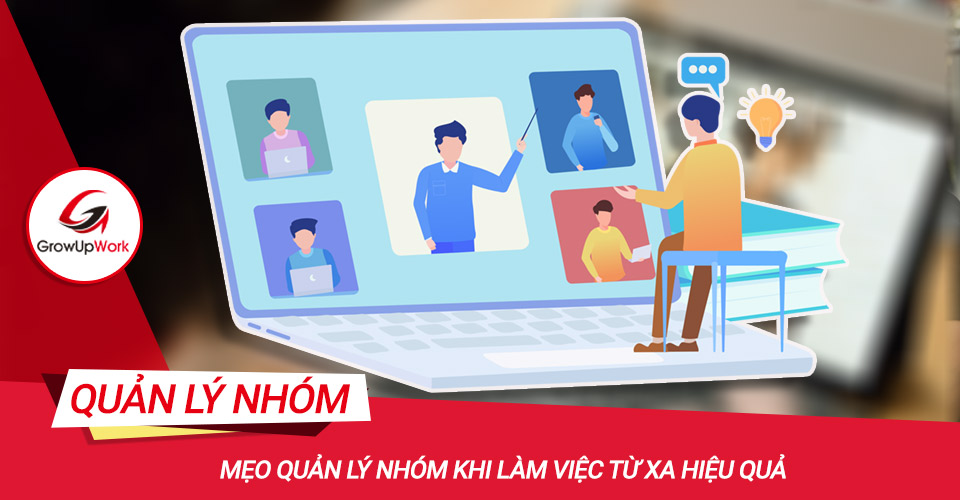 Cách Quản Lý Nhóm Làm Việc Hiệu Quả: Hướng Dẫn Toàn Diện Từ A-Z