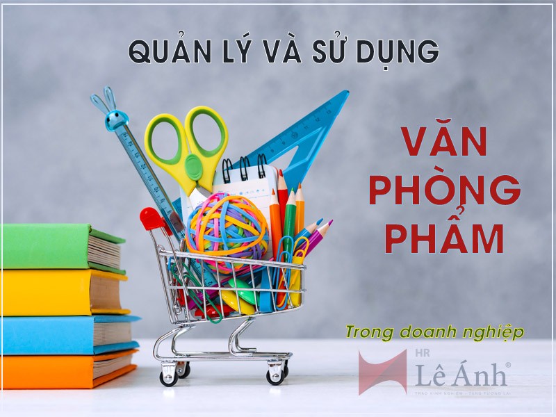 Cách Quản Lý Văn Phòng Phẩm Hiệu Quả: Giải Pháp Toàn Diện Cho Doanh Nghiệp