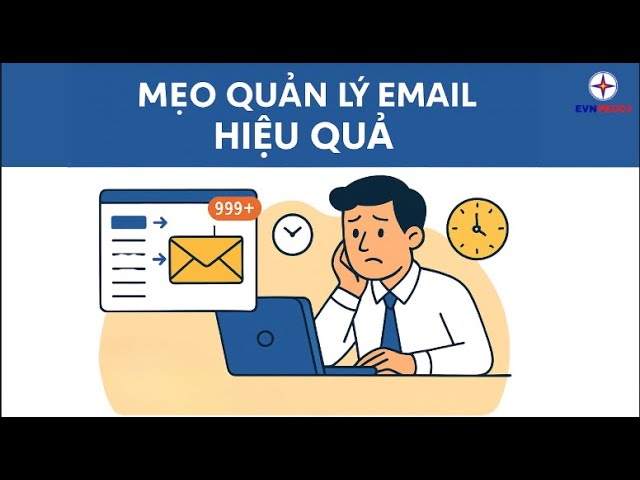 Cách Quản Lý Email Hiệu Quả: Hướng Dẫn Toàn Diện Từ Chuyên Gia